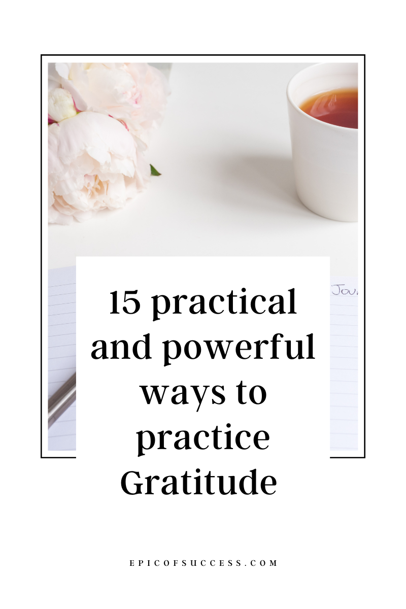 15 practical and powerful ways to practice gratitude - Epic of Success